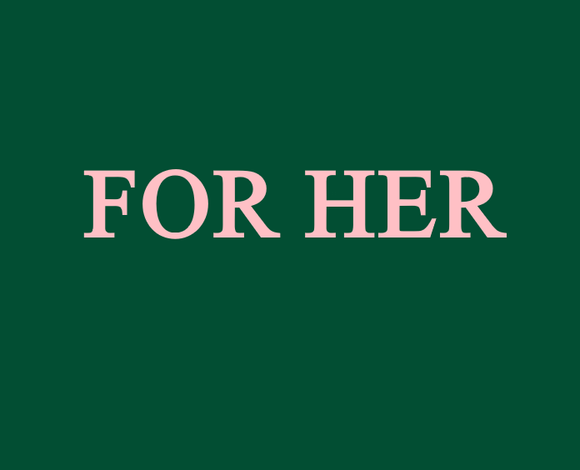 For Her